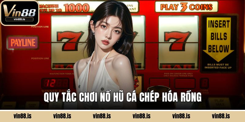 Nổ Hũ Cá Chép Hóa Rồng – Game Slot Đặc Sắc 2 Quy tắc chơi Nổ Hũ Cá Chép Hóa Rồng